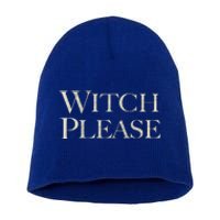 Witch Please Halloween Great Gift Short Acrylic Beanie