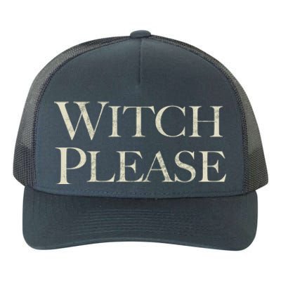 Witch Please Halloween Great Gift Yupoong Adult 5-Panel Trucker Hat