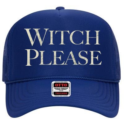 Witch Please Halloween Great Gift High Crown Mesh Back Trucker Hat