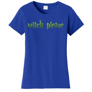 Witch Please Halloween Cool Gift Women's T-Shirt