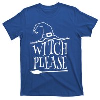 Witch Please Halloween Gift T-Shirt