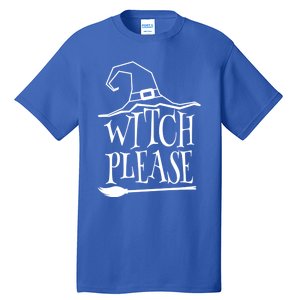 Witch Please Halloween Gift Tall T-Shirt