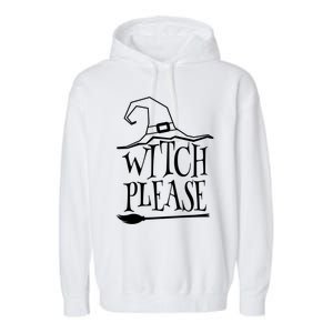 Witch Please Halloween Gift Garment-Dyed Fleece Hoodie