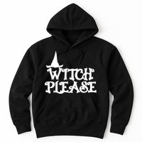 Witch Please Halloween Funny Hoodie