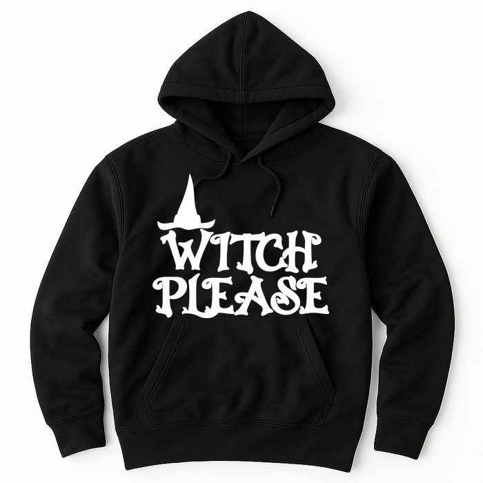 Witch Please Halloween Funny Hoodie