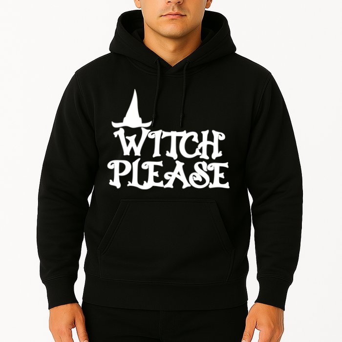 Witch Please Halloween Funny Hoodie