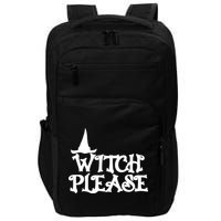 Witch Please Halloween Funny Impact Tech Backpack