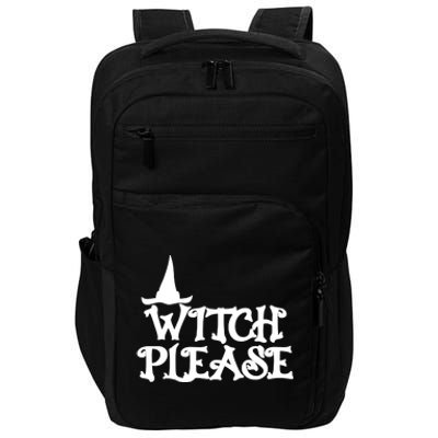 Witch Please Halloween Funny Impact Tech Backpack