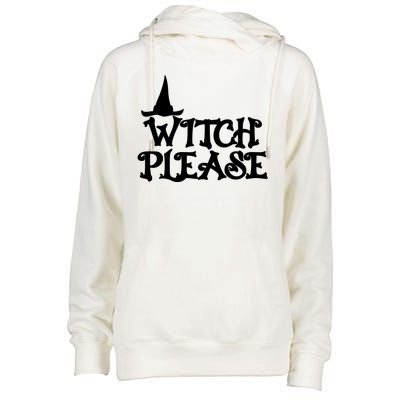 Witch Please Halloween Funny Womens Funnel Neck Pullover Hood