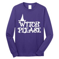 Witch Please Halloween Funny Long Sleeve Shirt