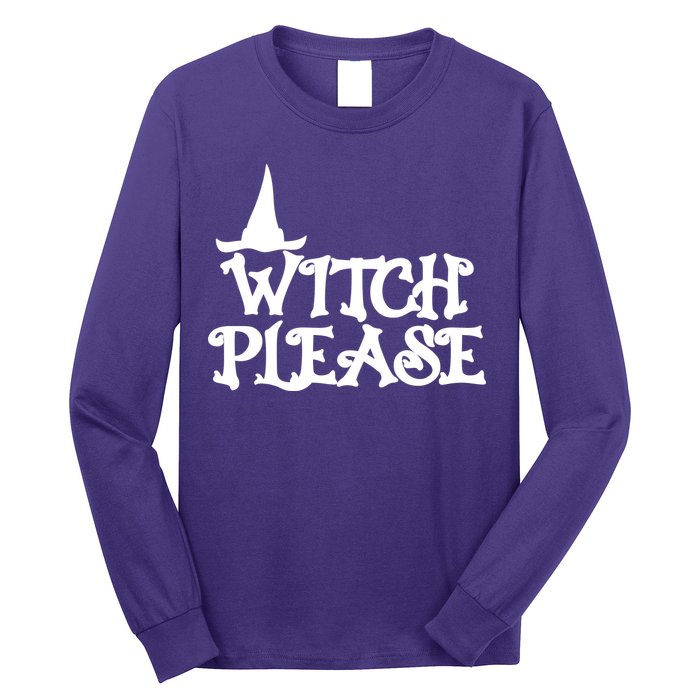Witch Please Halloween Funny Long Sleeve Shirt