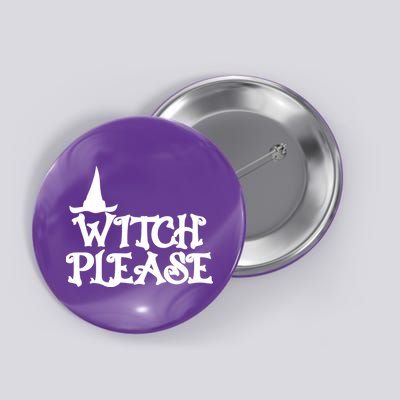 Witch Please Halloween Funny Button