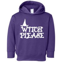 Witch Please Halloween Funny Toddler Hoodie