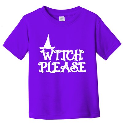 Witch Please Halloween Funny Toddler T-Shirt