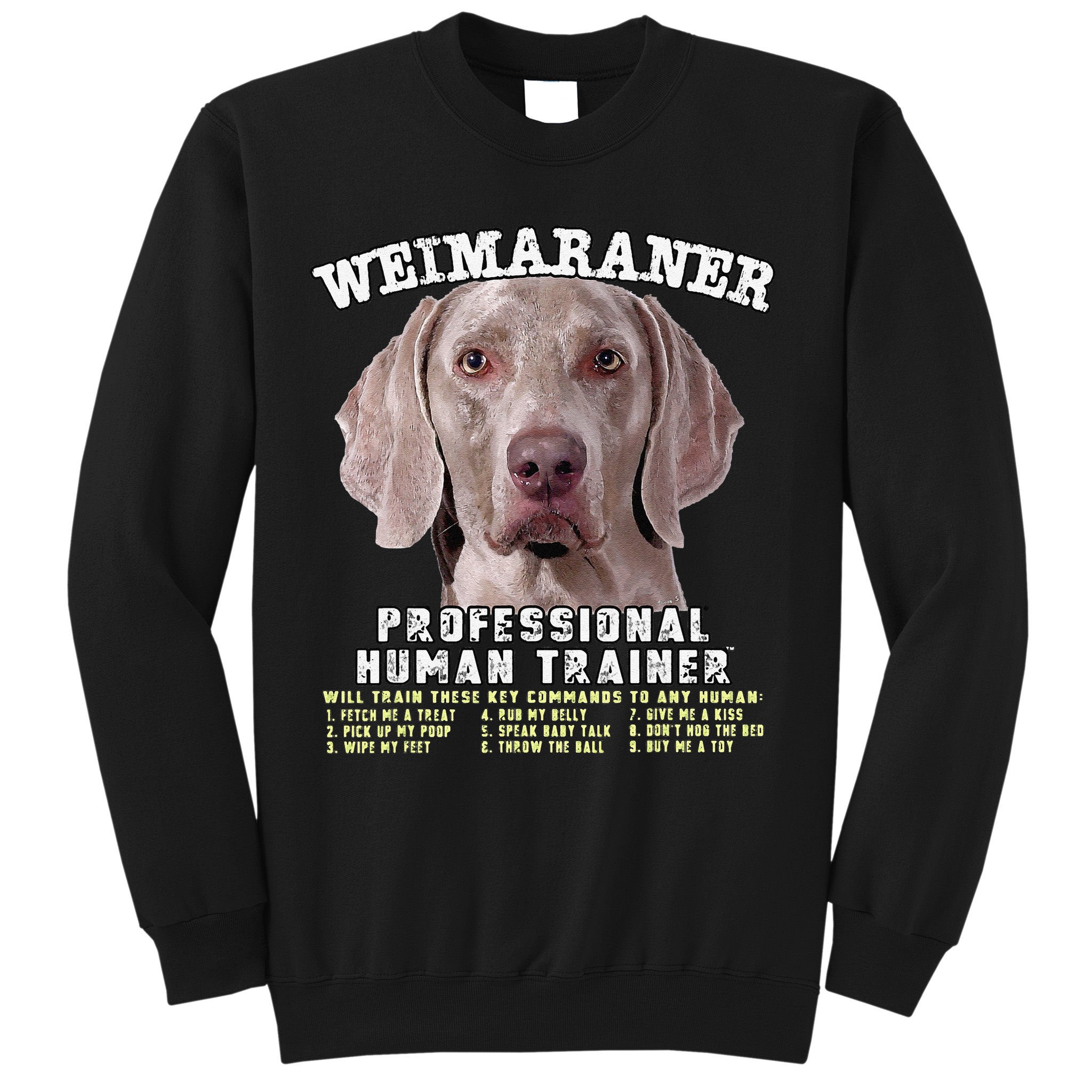 Weimaraner Professional Human Trainer Cute Dog Sweatshirt