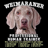 Weimaraner Professional Human Trainer Cute Dog Toddler T-Shirt