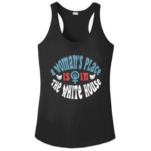 WomanS Place Is In The White House President Quote 2024 Ladies PosiCharge Competitor Racerback Tank