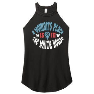 WomanS Place Is In The White House President Quote 2024 Women's Perfect Tri Rocker Tank