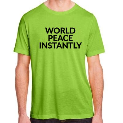 World Peace Instantly Funny Gift Adult ChromaSoft Performance T-Shirt