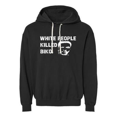 White People Killed Biko Garment-Dyed Fleece Hoodie