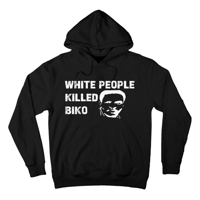 White People Killed Biko Hoodie