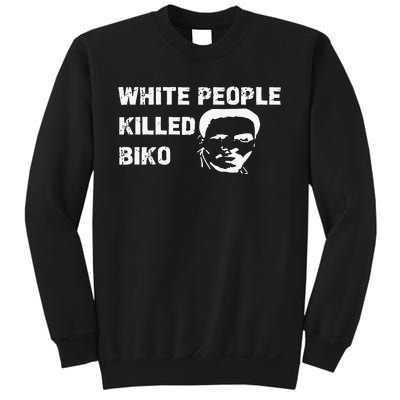 White People Killed Biko Sweatshirt