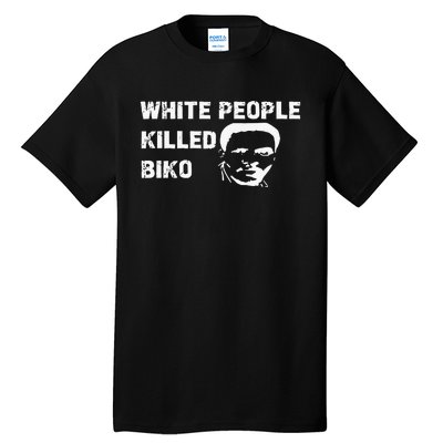 White People Killed Biko Tall T-Shirt