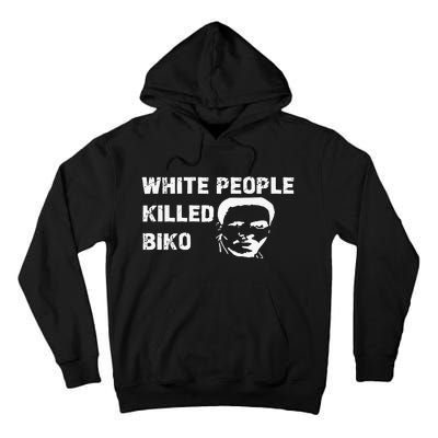 White People Killed Biko Tall Hoodie