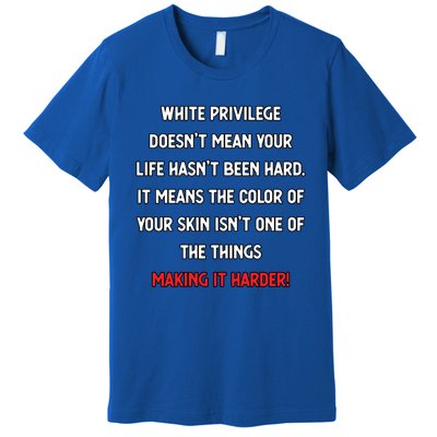 White Privilege Liberal Democrat Social Justice Funny Gift Premium T-Shirt