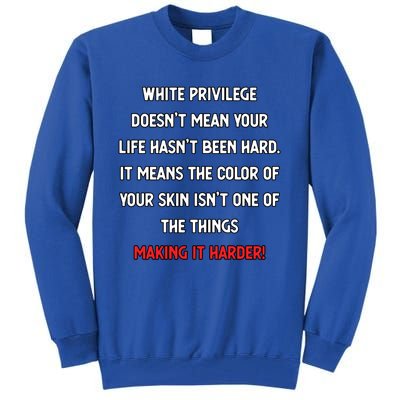 White Privilege Liberal Democrat Social Justice Funny Gift Tall Sweatshirt