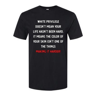 White Privilege Liberal Democrat Social Justice Funny Gift Softstyle CVC T-Shirt