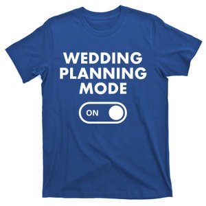 Wedding Planning Mode On Bride Gift T-Shirt