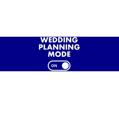 Wedding Planning Mode On Bride Gift Bumper Sticker