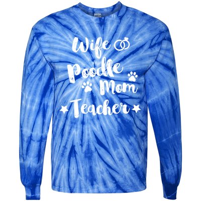 Wife Poodle Mom Teacher Dog Lover And Owner Gift Tie-Dye Long Sleeve Shirt