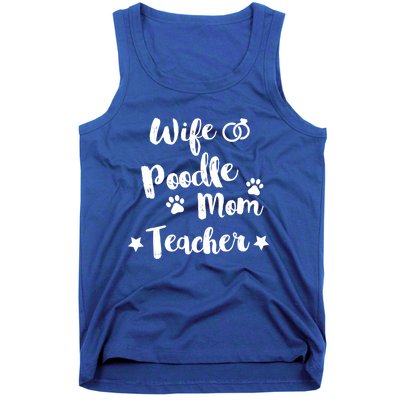 Wife Poodle Mom Teacher Dog Lover And Owner Gift Tank Top