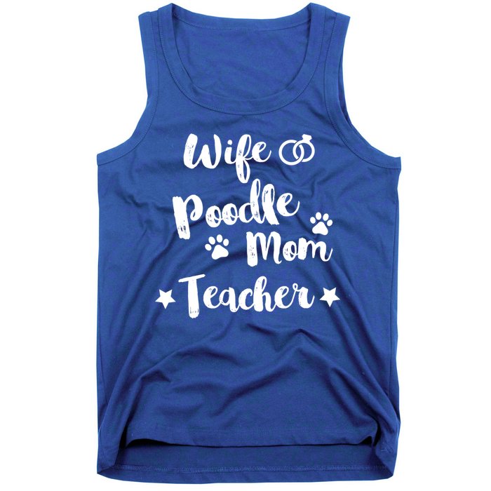 Wife Poodle Mom Teacher Dog Lover And Owner Gift Tank Top