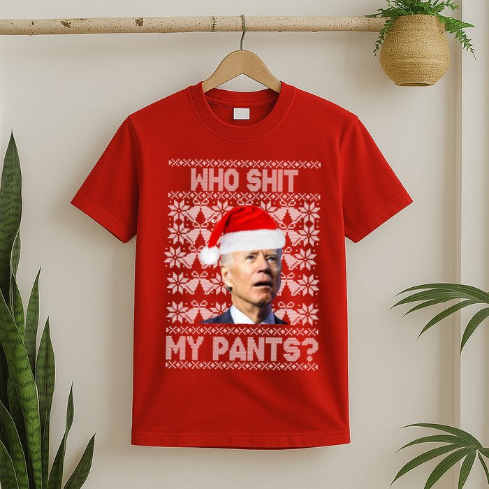 Who Pooped My Pants? Funny Biden Ugly Christmas T-Shirt