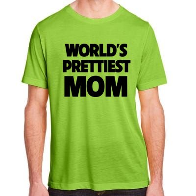 World's Prettiest Mom Funny Mothers Day Gift Sexy Hot Mama Gift Adult ChromaSoft Performance T-Shirt