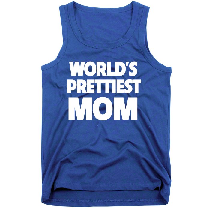 World's Prettiest Mom Funny Mothers Day Gift Sexy Hot Mama Gift Tank Top