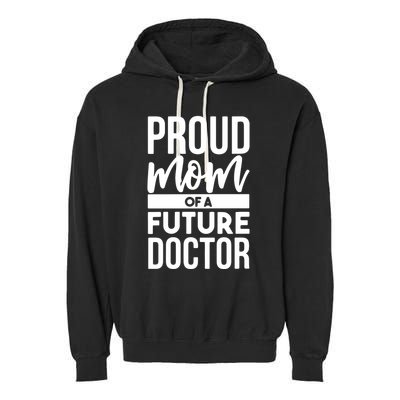 Womens Proud Mom Of A Future Doctor Doctor Parent Dad Mom Garment-Dyed Fleece Hoodie