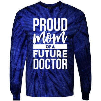 Womens Proud Mom Of A Future Doctor Doctor Parent Dad Mom Tie-Dye Long Sleeve Shirt