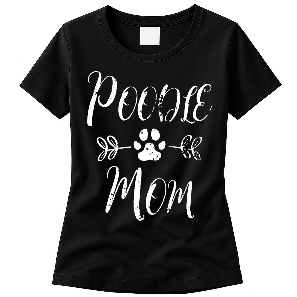 Womens Poodle Mom Poodle Lover Owner Funny Dog Mom Womens T-Shirt