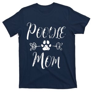 Womens Poodle Mom Poodle Lover Owner Funny Dog Mom T-Shirt