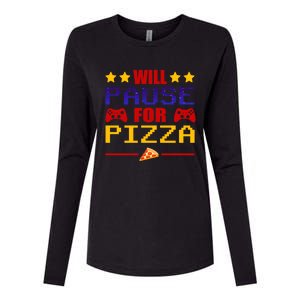 Will Pause My Game For Pizza Funny Gaming Gift Cool Gift Womens Cotton Relaxed Long Sleeve T-Shirt