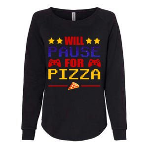 Will Pause My Game For Pizza Funny Gaming Gift Cool Gift Womens California Wash Sweatshirt