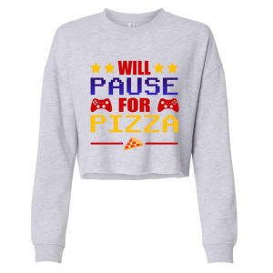 Will Pause My Game For Pizza Funny Gaming Gift Cool Gift Cropped Pullover Crew