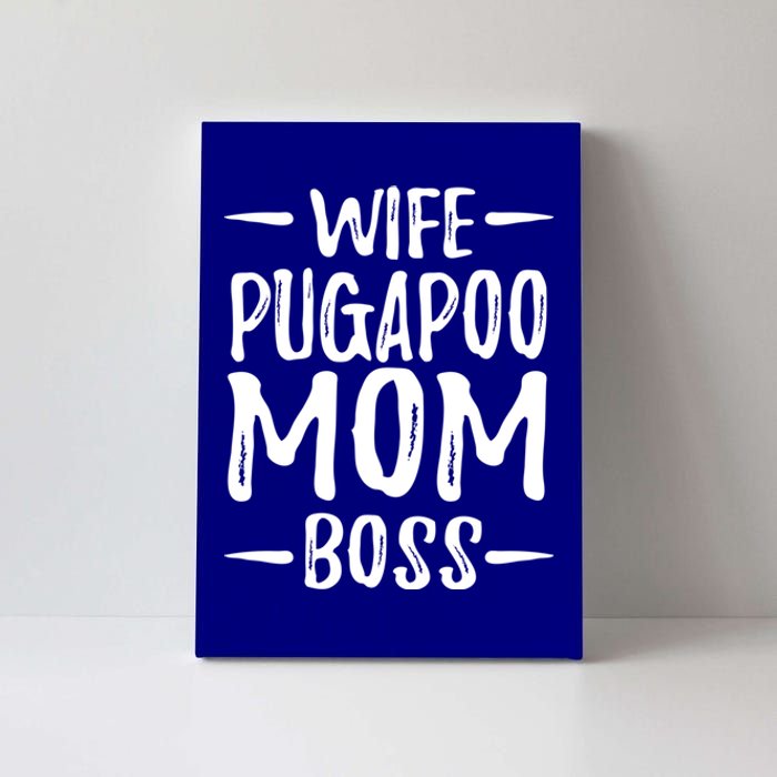 Wife Pugapoo Mom Boss Funny Dog Mom Gift Idea Gift Canvas