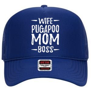 Wife Pugapoo Mom Boss Funny Dog Mom Gift Idea Gift High Crown Mesh Back Trucker Hat