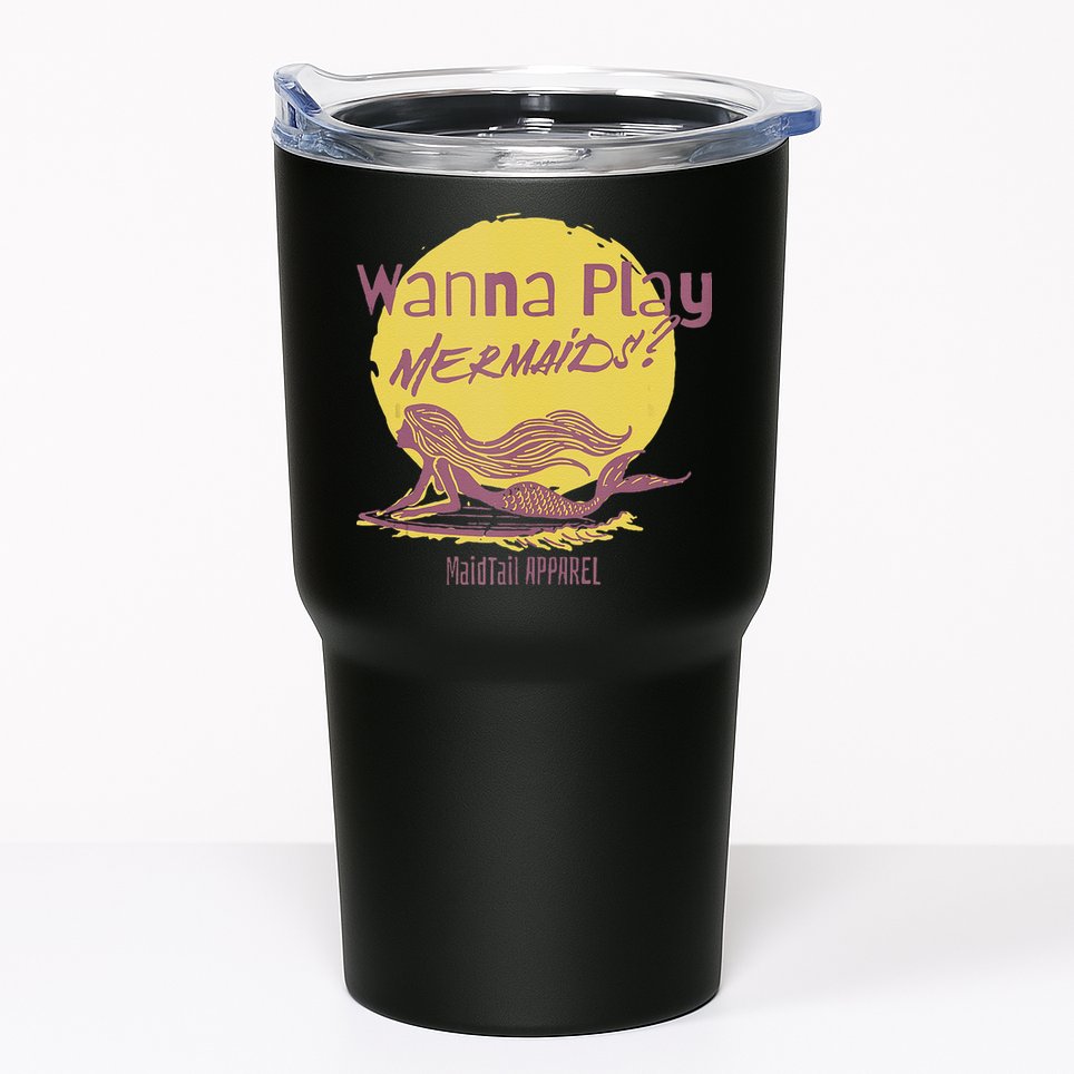 Wanna Play Mermaids Funny Cute Mermaid Swim Team Love Tumbler