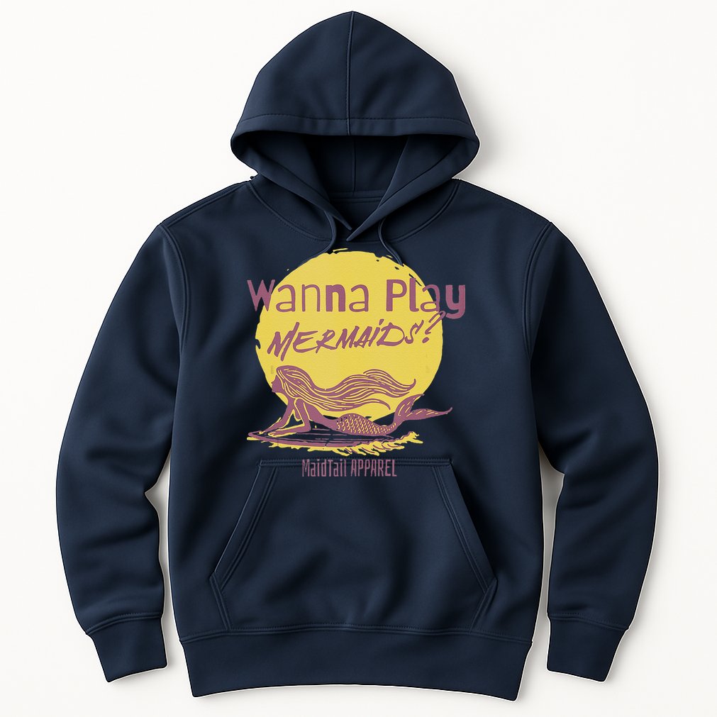 Wanna Play Mermaids Funny Cute Mermaid Swim Team Love Hoodie